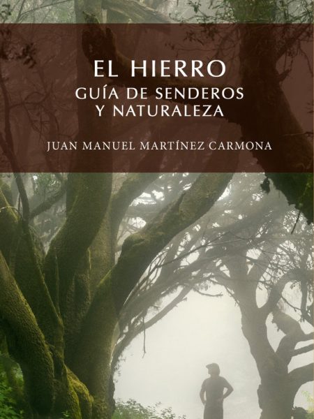 El Hierro Guia de Senderos y Naturaleza-Martínez Carmona Juan Manuel