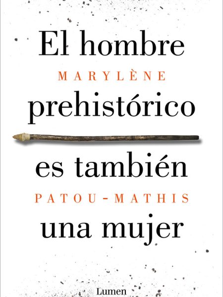 El Hombre Prehistorico Es Tambien Una Mujer-Patou-mathis Marylene