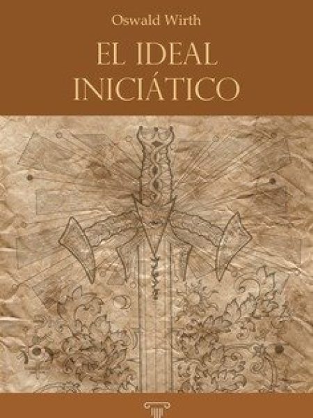 El Ideal Iniciatico-Wirth Oswald