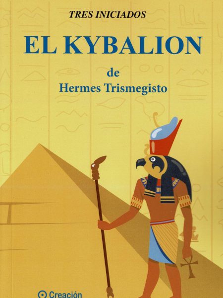 El Kybalion de Hermes Trismegestro-. Tres Iniciados
