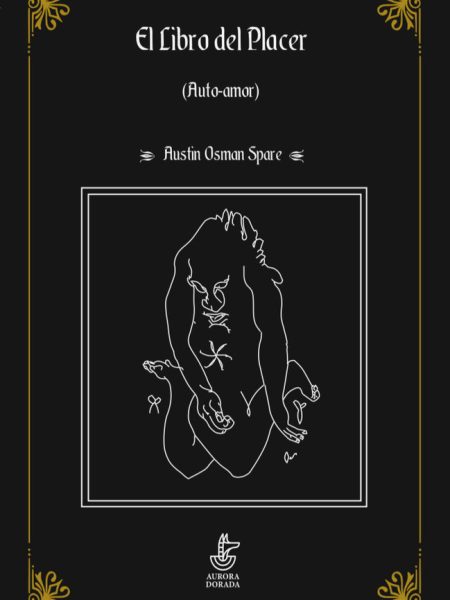 El Libro Del Placer (auto-amor)-Osman Spare Austin