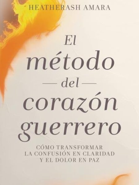 El Metodo Del Corazon Guerrero-Amara Heatherash