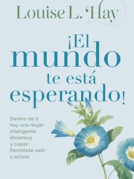 El Mundo Te Esta Esperando-Hay Louise