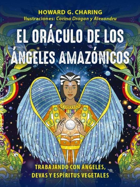 El Oraculo de los Angeles Amazonicos y Cartas-Charing Howard G.