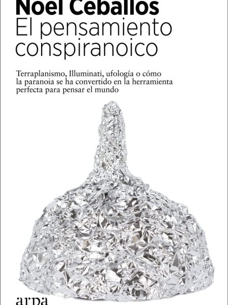 El Pensamiento Conspiranoico-Ceballos Noel