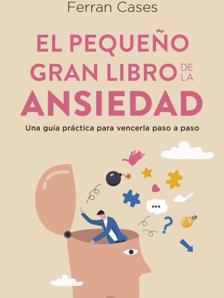 El Pequeño Gran Libro de la Ansiedad-Ferran Cases