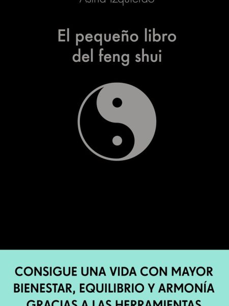 El Pequeño Libro Del Feng Shui-Astrid Izquierdo