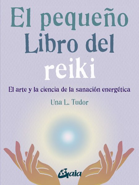 El Pequeño Libro Del Reiki-Tudor Una L.