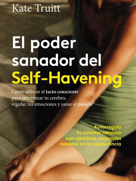 El Poder Sanador Del Self-havening-Kate Truitt