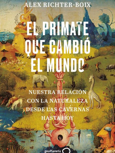 El Primate Que Cambio el Mundo-Alex Richter-boix
