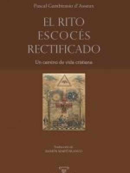 El Rito Escoces Rectificado-Gambirasio D'asseux Pascal