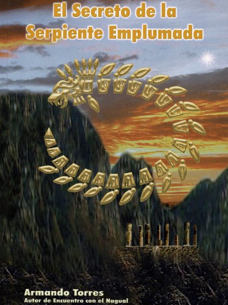 El Secreto de la Serpiente Emplumada-Torres Armando