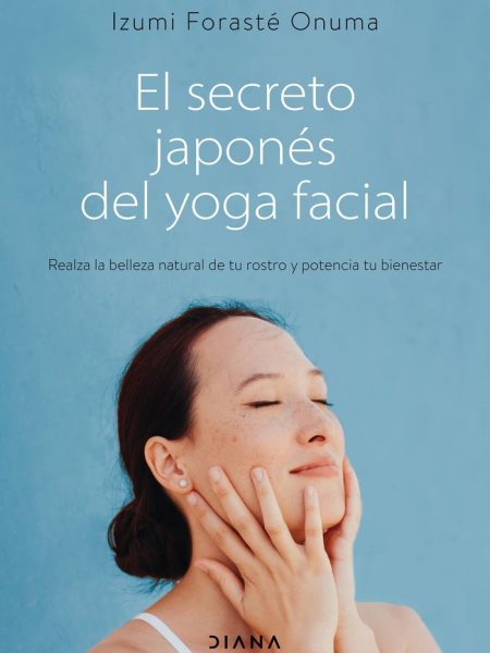 El Secreto Japones Del Yoga Facial-Izumi Foraste Onuma