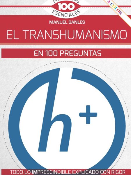 El Transhumanismo En 100 Preguntas-Sanlés Olivares Manuel