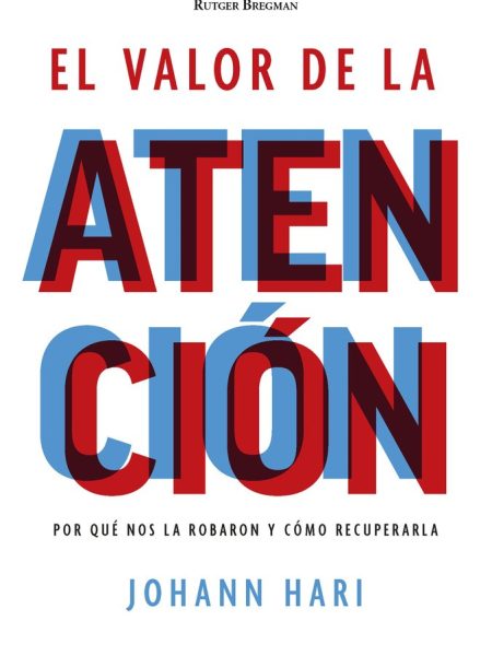 El Valor de la Atencion-Johann Hari