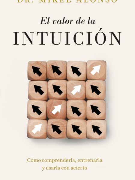 El Valor de la Intuicion-Alonso Mikel