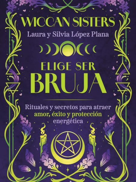Elige Ser Bruja-Laura y Silvia Lopez Plana @wiccansiste