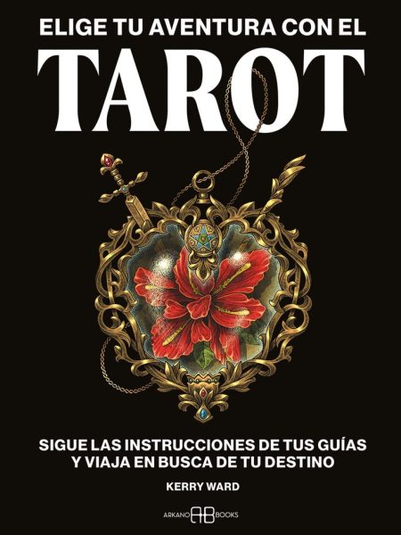 Elige Tu Aventura con el Tarot-Kerry Ward