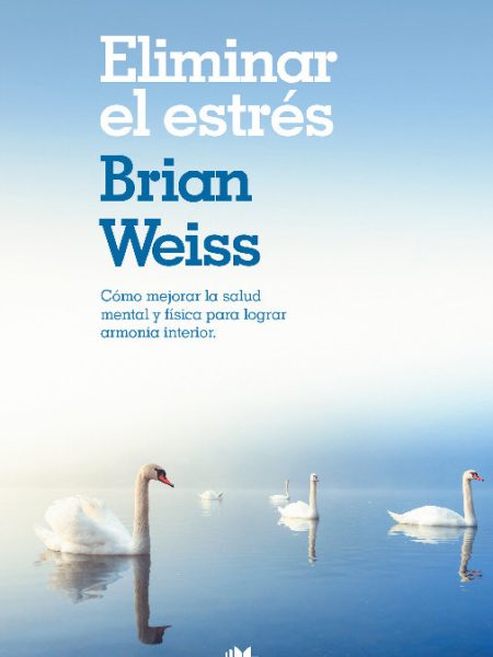 Eliminar el Estres-Weiss Brian