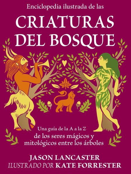 Enciclopedia Ilustrada de las Criaturas Del Bosque-Lancaster Jason