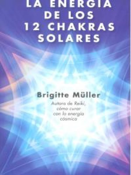 Energia de los 12 Chakras Solares la-Müller Brigitte