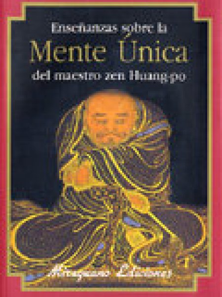 Enseñanzas sobre la Mente Unica-Huang-po
