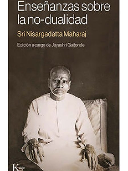 Enseñanzas sobre la no Dualidad-Nisargadatta Maharaj Sri