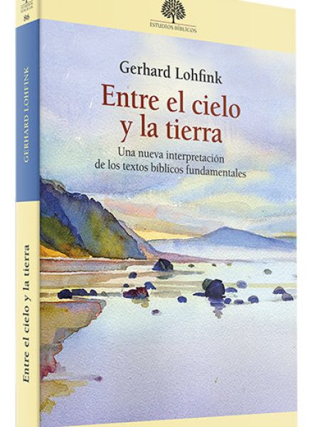 Entre el Cielo y la Tierra-Lohfink Gerhard