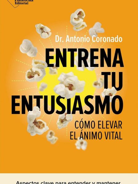 Entrena Tu Entusiasmo-Coronado Dr. Antonio