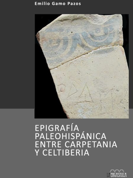 Epigrafia Paleohispanica Entre Carpetania y Celtiberia-Gamo Pazos Emilio