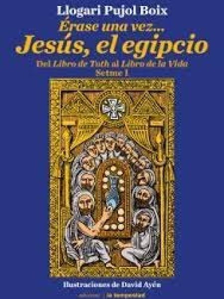 Erase Una Vez Jesus el Egipcio-Pujol Boix Llogari