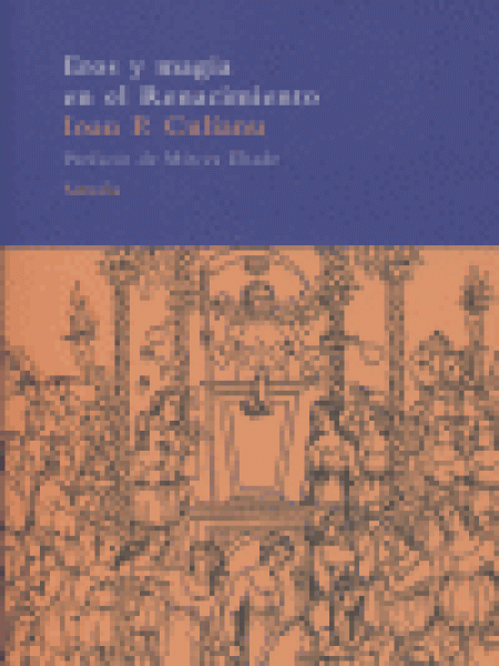 Eros y Magia En el Renacimiento-Culianu Ioan P.