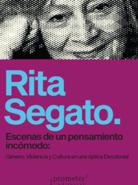 Escenas de Un Pensamiento Incomodo-Rita Segato