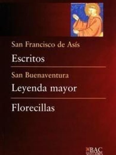 Escritos (de San Francisco); Leyenda Mayor (de San Buenavent-San Francisco de Asís