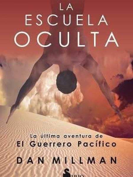 Escuela Oculta la Ultima Aventura Del Guerrero Pacifico la-Millman Dan