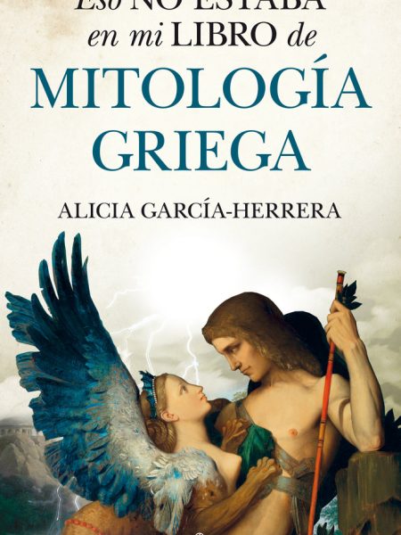 Eso no Estaba En Mi Libro de Mitologia Griega-Alicia García-herrera
