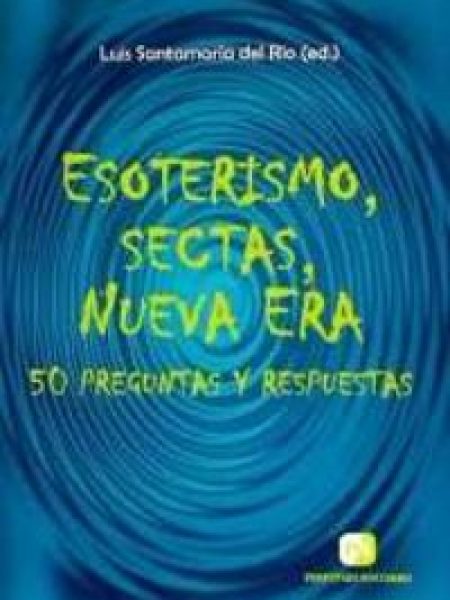 Esoterismo Sectas Nueva Era-Santamaria Del Rio