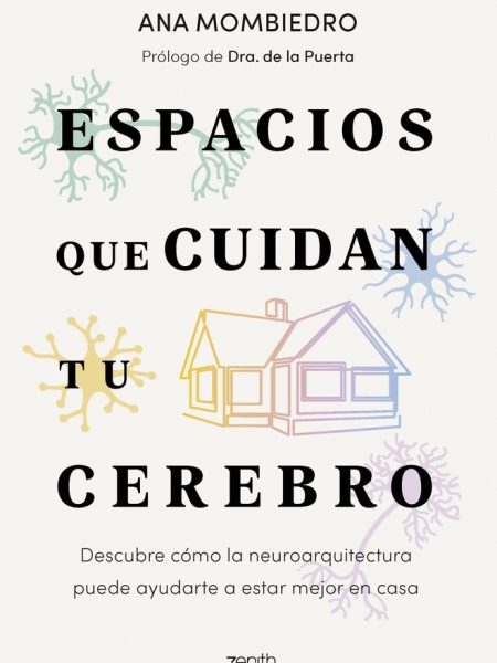Espacios Que Cuidan Tu Cerebro-Ana Mombiedro