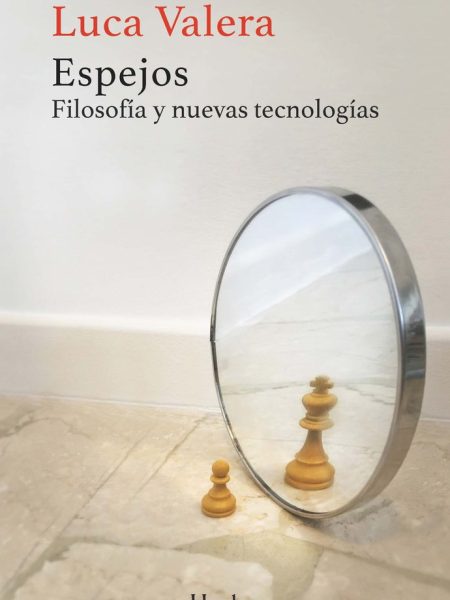 Espejos Filosofia y Nuevas Tecnologias-Valera Luca