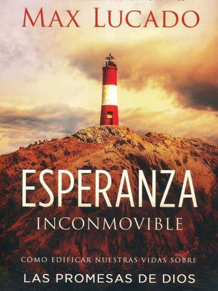 Esperanza Inconmovible-Lucado Max