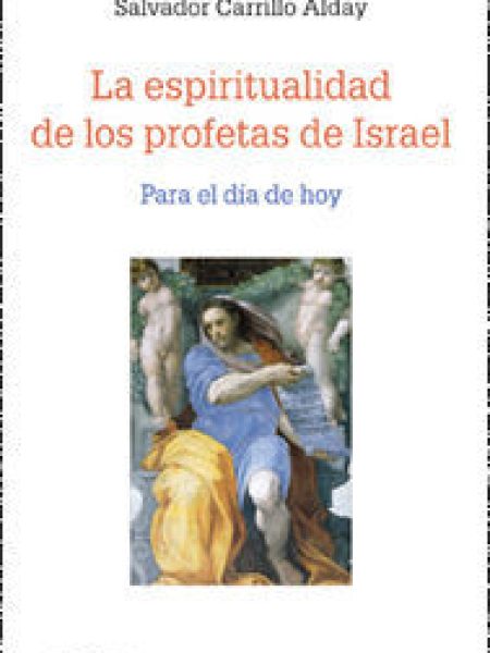 Espiritualidad de los Profetas de Israel la-Carrillo Alday Salvador