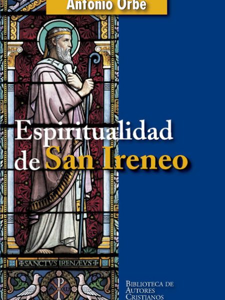 Espiritualidad de San Ireneo-Orbe Antonio S.i.