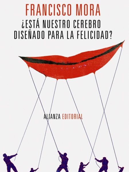 Esta Nuestro Cerebro Diseñado para la Felicidad-Mora Francisco