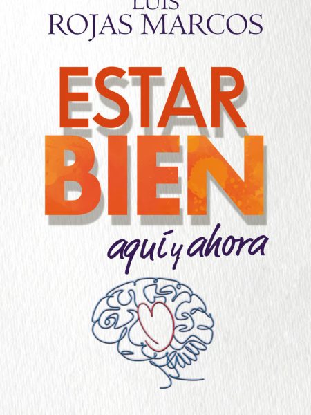 Estar Bien Aqui y Ahora-Rojas Marcos Luis