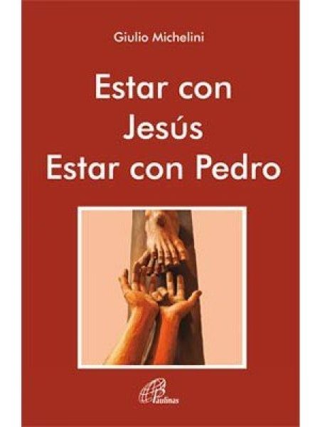 Estar con Jesus. Estar con Pedro-Michelini Giulio