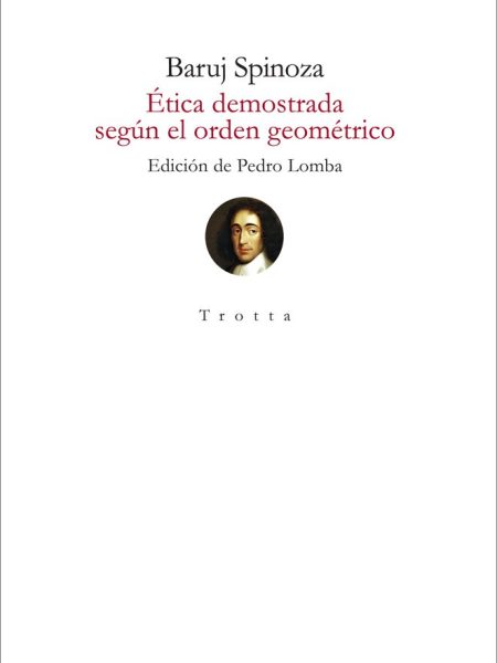 Etica Demostrada segun el Orden Geometrico-Spinoza Baruj