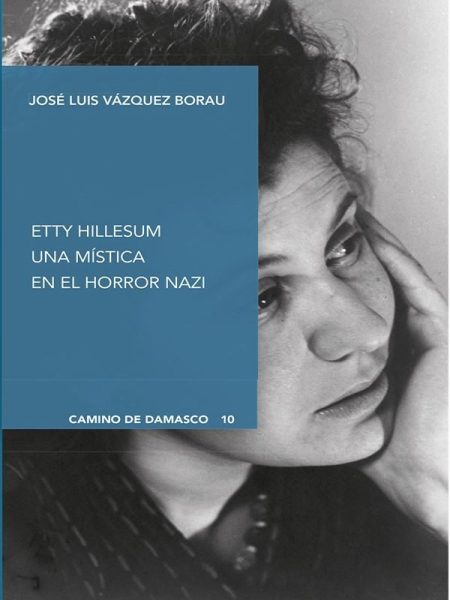 Etty Hillesum Una Mistica En el Horror Nazi-Vazquez Borau Jose Luis