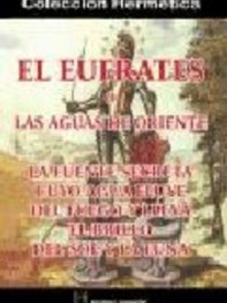 Eufrates o las Aguas de Oriente el-Philalethes