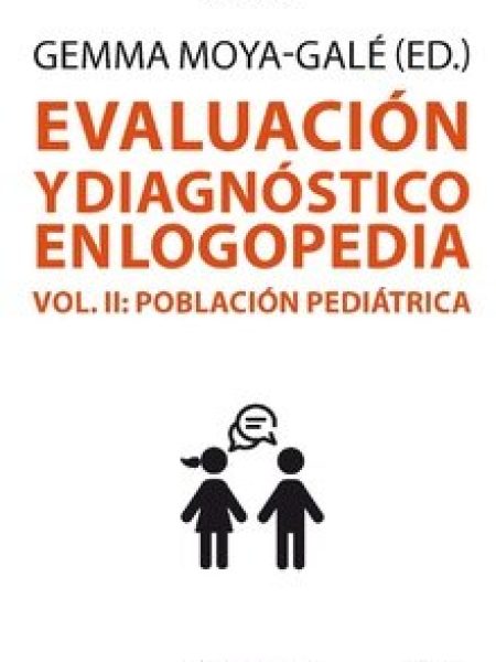 Evaluacion y Diagnostico En Logopedia (vol. Ii)-Moya-galé Gemma