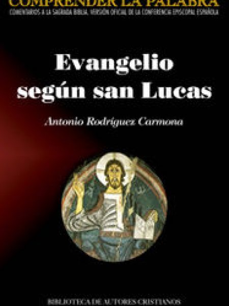 Evangelio segun San Lucas-Rodríguez Carmona Antonio